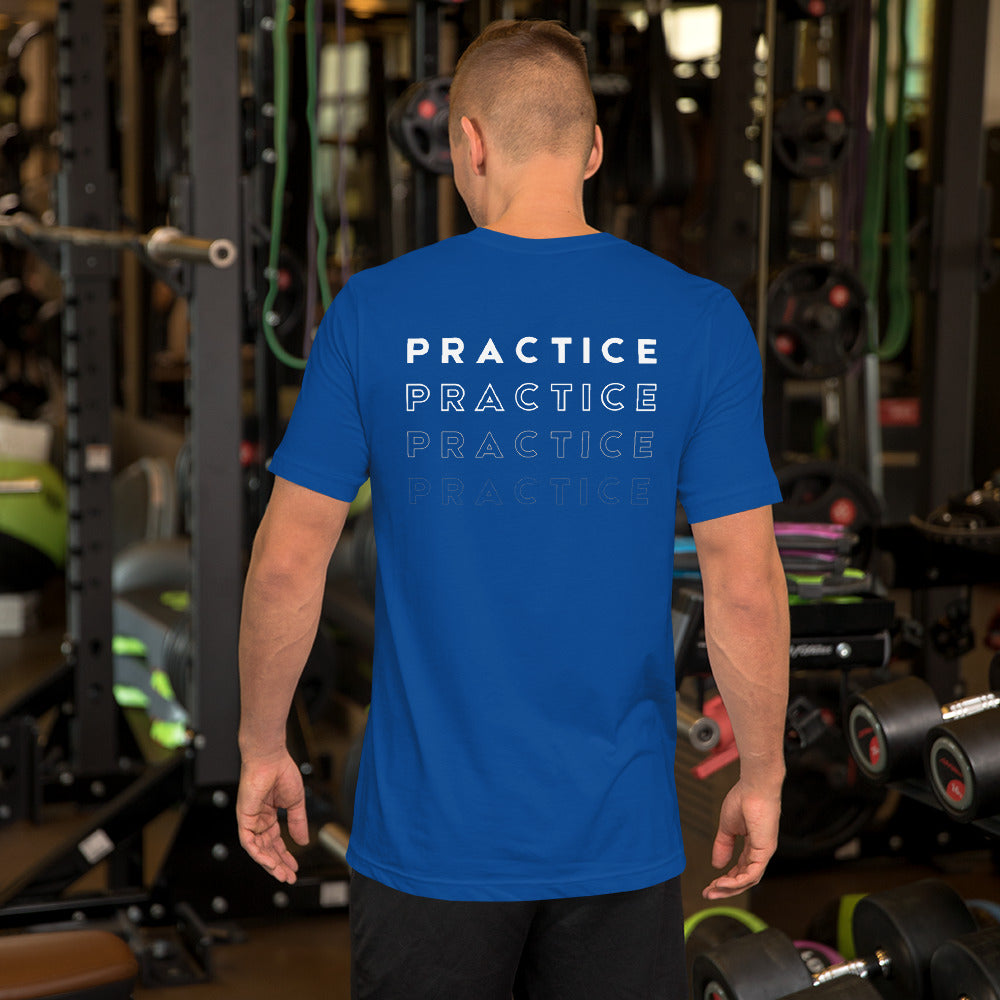 PRACTICE PRACTICE PRACTICE PRACTICE | Unisex T-Shirt